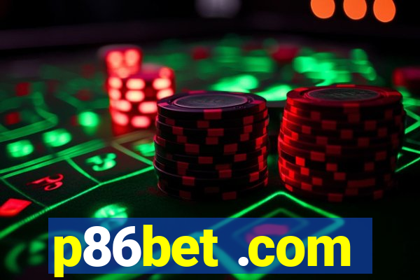 p86bet .com